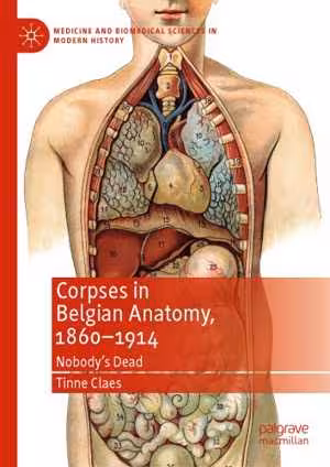[PDF] دانلود کتاب Corpses In Belgian Anatomy, 1860–1914 - Nobody’S Dead, 2019