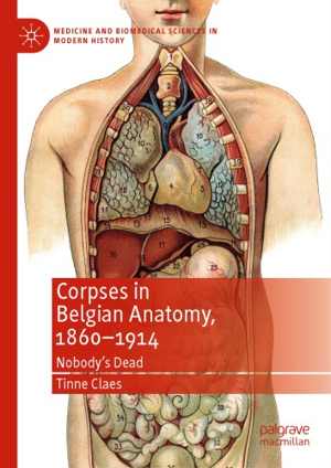 [PDF] دانلود کتاب Corpses In Belgian Anatomy, 1860–1914 - Nobody’S Dead, 2019
