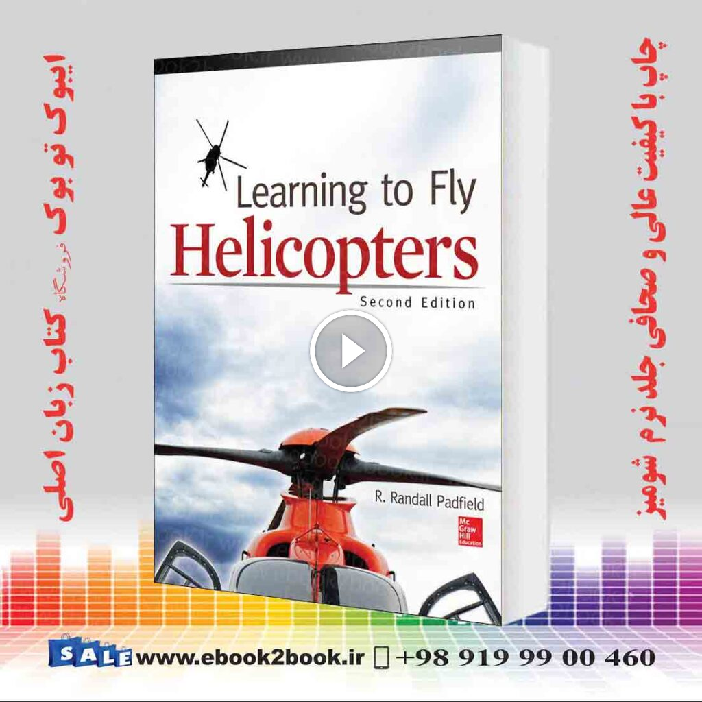 Learning to Fly Helicopters 2nd Edition
