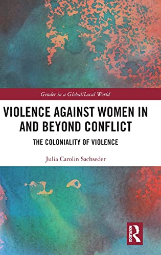 خرید و دانلود نسخه کامل کتاب Violence against Women in and beyond Conflict (Gender in a Global/Local World) 1st Edition - PDF