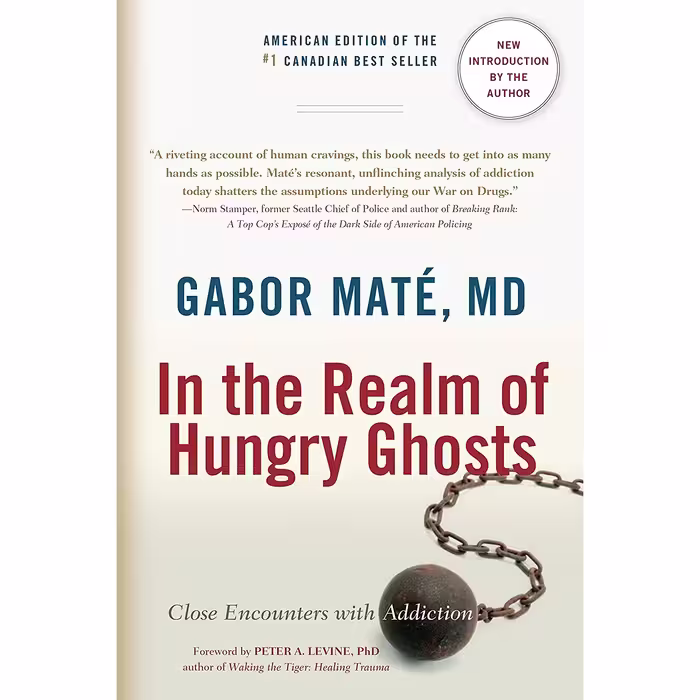 کتاب In the Realm of Hungry Ghosts: Close Encounters with Addiction اثر MD Gabor Mat&amp;eacute;,Peter A. Levine Ph.D. انتشارات North Atlantic Books