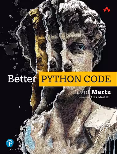 خرید و دانلود نسخه کامل کتاب Better Python Code: A Guide for Aspiring Experts