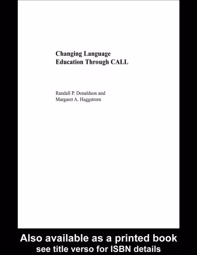 خرید و دانلود نسخه کامل کتاب Changing Language Education Through Call (Routledge Studies in Computer Assisted Language Learning)