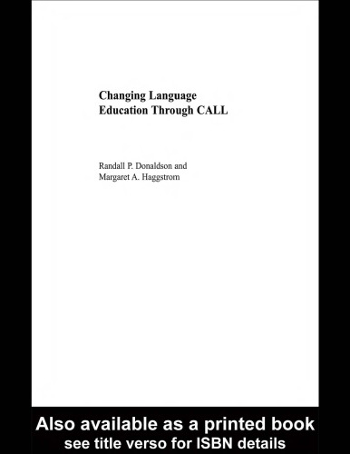 خرید و دانلود نسخه کامل کتاب Changing Language Education Through Call (Routledge Studies in Computer Assisted Language Learning)