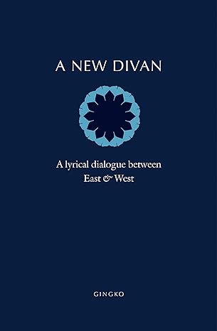 خرید و دانلود نسخه کامل کتاب A New Divan: A Lyrical Dialogue between East and West - PDF