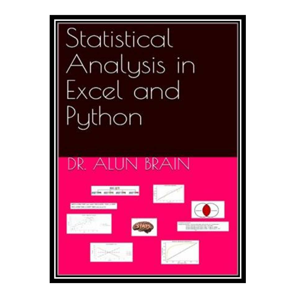 کتاب Statistical analysis in Excel and Python اثر Dr Alun Brain انتشارات مؤلفین طلایی