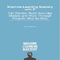 خرید و دانلود نسخه کامل کتاب Machine Learning Mastery With R: How to Prepare Data and Develop Models to Predict the Future