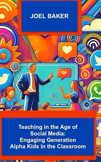 خرید و دانلود نسخه کامل کتاب Teaching in the Age of Social Media: Engaging Generation Alpha Kids in the Classroom -   Pdf