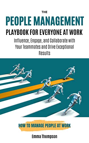 خرید و دانلود کتاب The People Management Playbook for Everyone at Work: How to Manage People at Work
