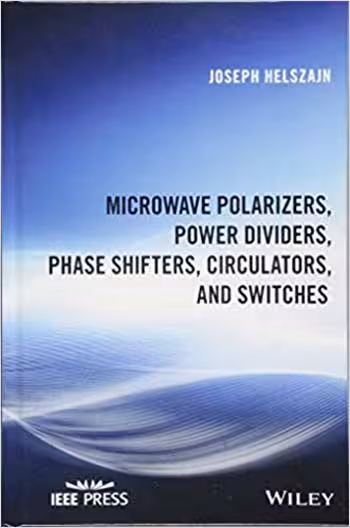 󾕇 دانلود کتاب Microwave Polarizers Power Dividers Phase Shifters Circulators and Switches - دانلود کتاب های دانشگاهی
