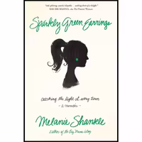 کتاب زبان اصلی Sparkly Green Earrings اثر Melanie Shankle