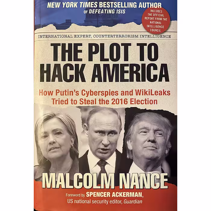 کتاب The Plot to Hack America اثر Malcolm W. Nance انتشارات Skyhorse Publishing