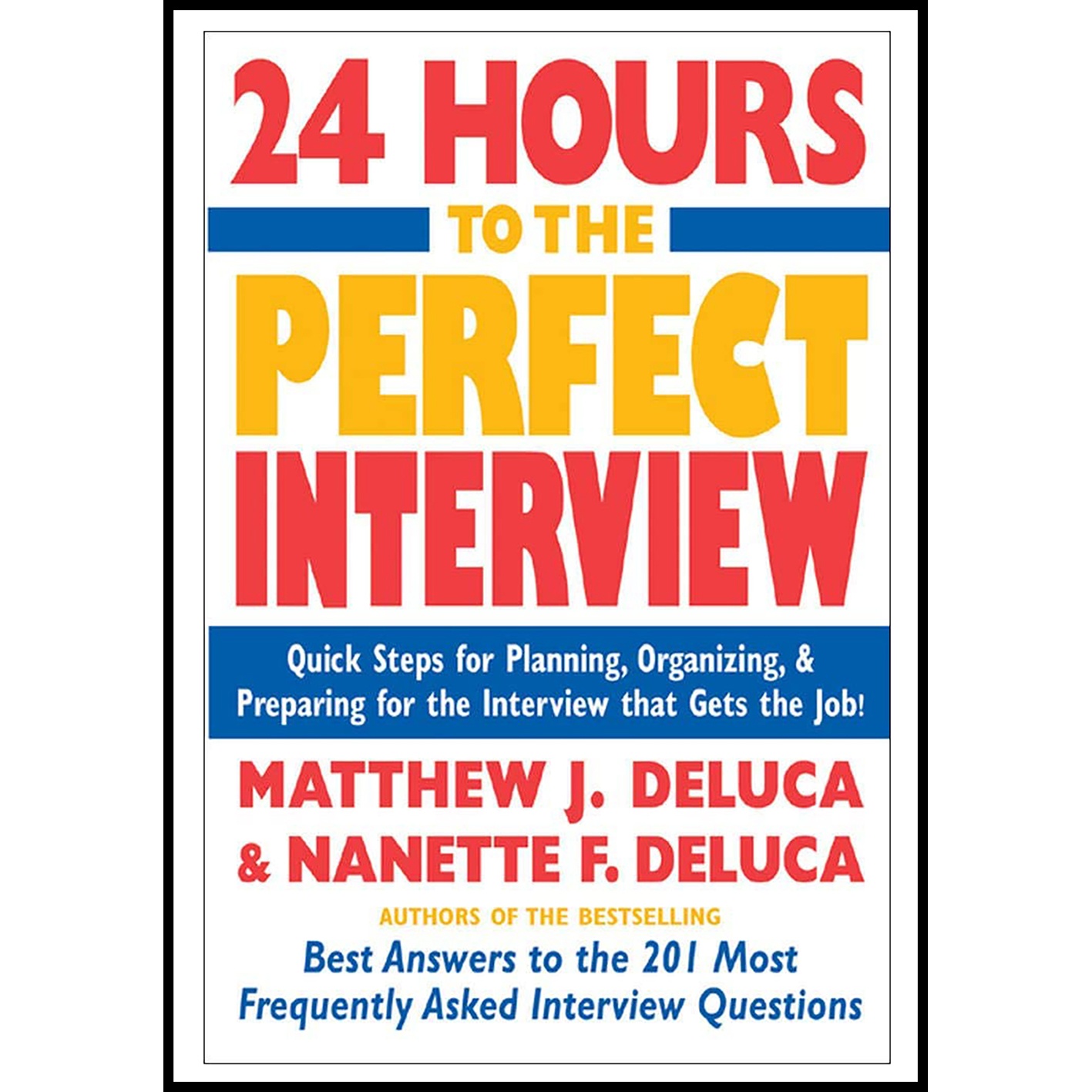 کتاب 24 Hours to the Perfect Interview  اثر Matthew DeLuca and Nanette DeLuca انتشارات McGraw Hill