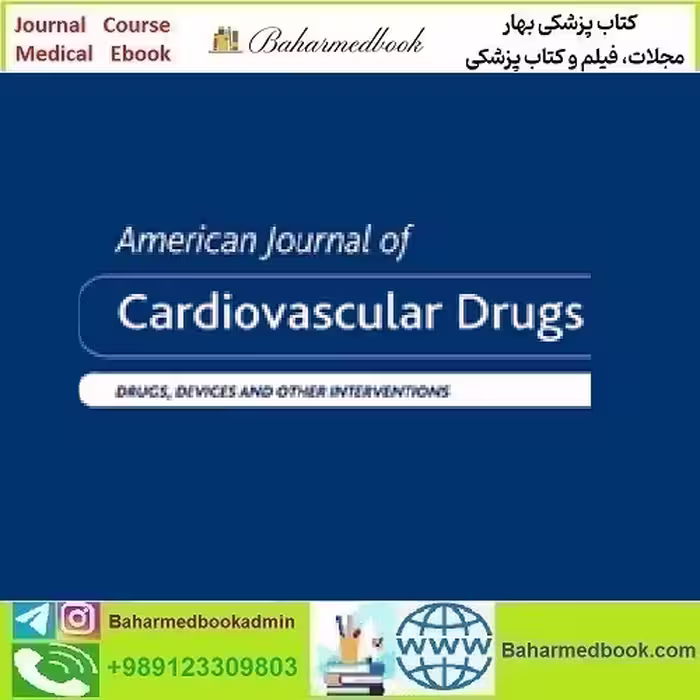 American Journal of Cardiovascular Drugs 2024 Full Archives