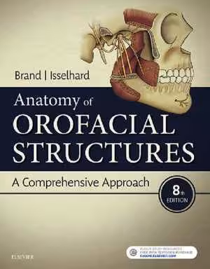 [PDF] دانلود کتاب Anatomy Of Orofacial Structures - A Comprehensive Approach, 8th ed, 2018