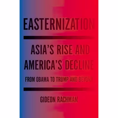 کتاب Easternization اثر Gideon Rachman انتشارات Other Press