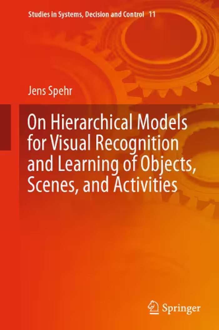 خرید و دانلود نسخه کامل کتاب On Hierarchical Models for Visual Recognition and Learning of Objects, Scenes, and Activities