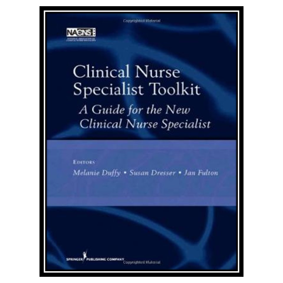 کتاب Clinical Nurse Specialist Toolkit: A Guide for the New Clinical Nurse Specialist اثر جمعی از نویسندگان انتشارات مؤلفین طلایی