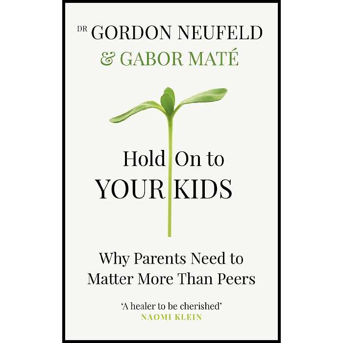 کتاب Hold On To Your Kids اثر Gabor Maté and Gordon Neufeld انتشارات Vermilion
