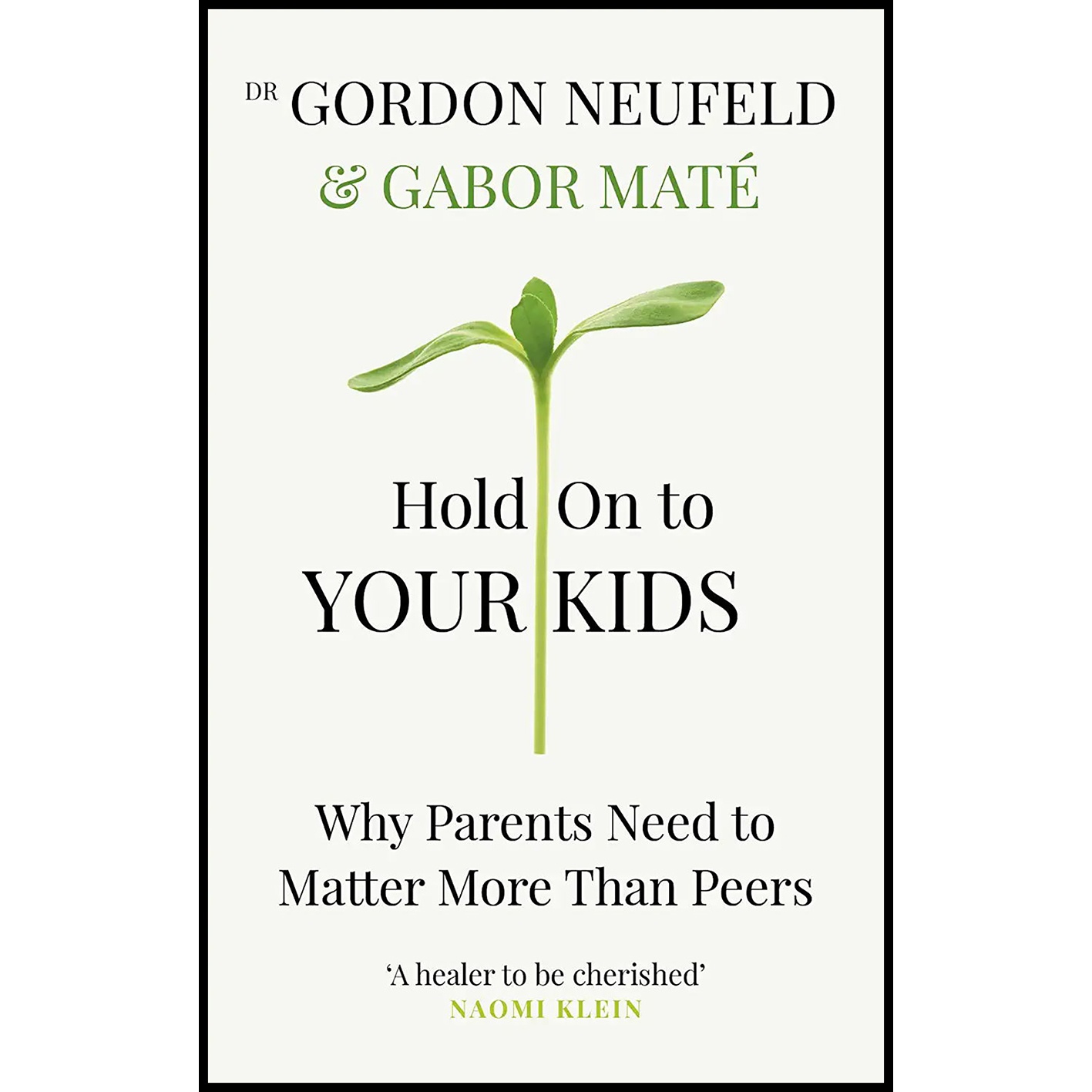 کتاب Hold On To Your Kids اثر Gabor Maté and Gordon Neufeld انتشارات Vermilion