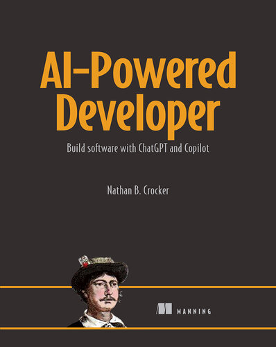 خرید و دانلود نسخه کامل کتاب AI-Powered Developer: Build software with ChatGPT and Copilot