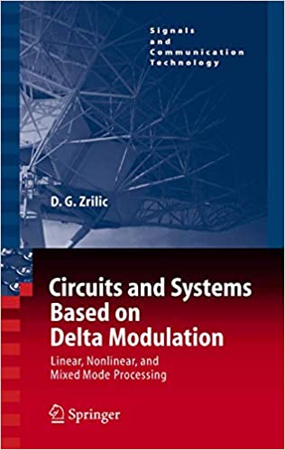  دانلود کتاب Circuits And Systems Based On Delta Modulation - Linear, Nonlinear, And Mixed Mode Processing, 2005 - دانلود کتاب های دانشگاهی