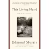 کتاب This Living Hand اثر Edmund Morris انتشارات Random House Trade