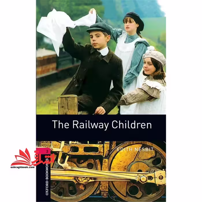 Oxford Bookworms (Stage 3) The Railway Children - فروشگاه کتاب اشراق