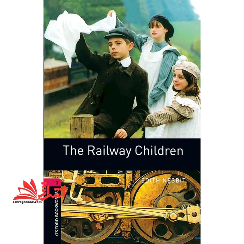 Oxford Bookworms (Stage 3) The Railway Children - فروشگاه کتاب اشراق