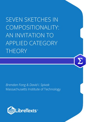 خرید و دانلود نسخه کامل کتاب Seven Sketches in Compositionality: An Invitation to Applied Category Theory