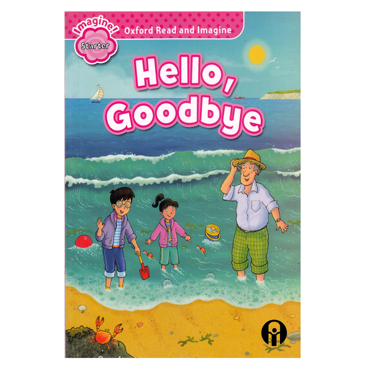 کتاب Oxford Read and Imagine starter Hello Goodbye اثر Paul Shipton انتشارات الوندپویان