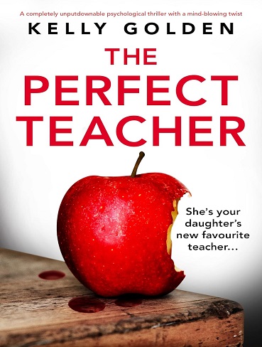 کتاب The Perfect Teacher: A completely unputdownable psychological thriller with a mind-blowing twist (متن کامل)