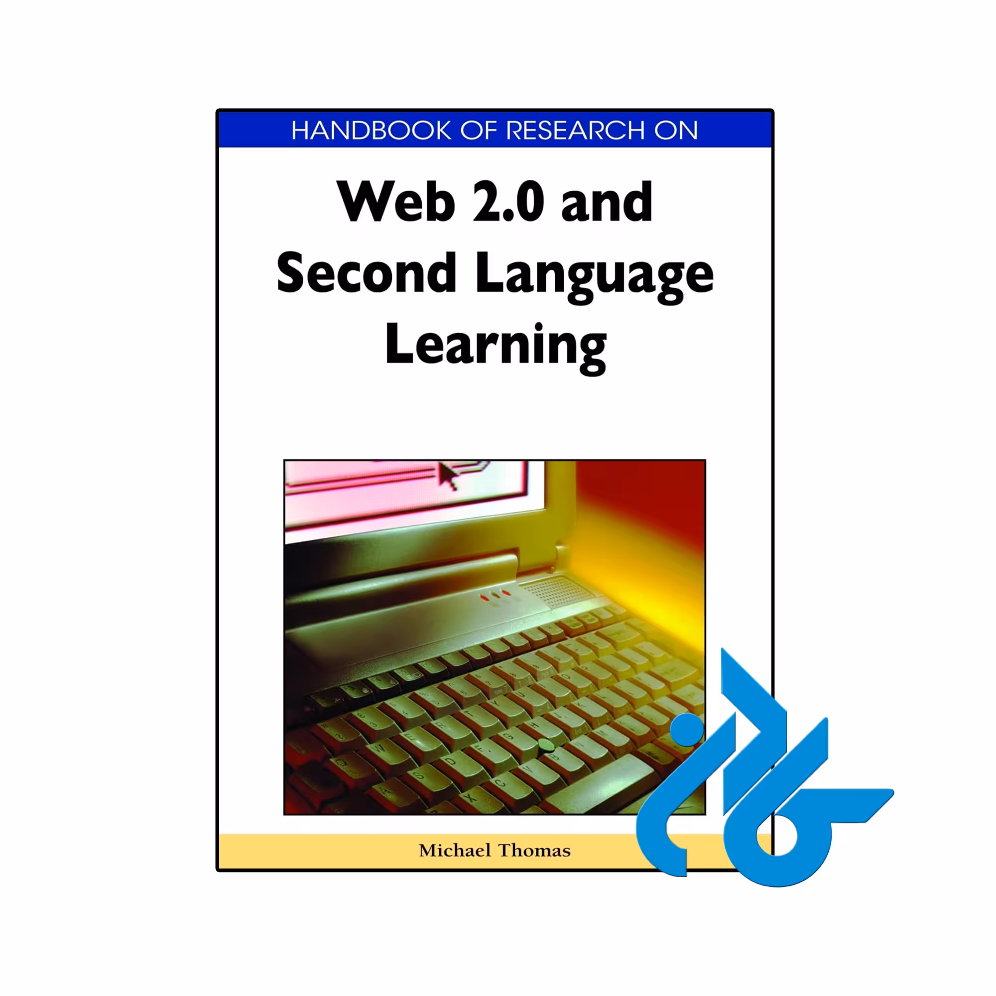 کتاب Handbook of Research on Web 2.0 and Second Language Learning
