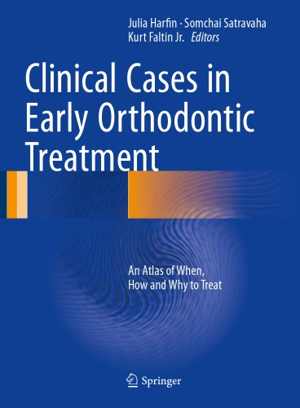 [PDF] دانلود کتاب Clinical Cases In Early Orthodontic Treatment An Atlas Of When, How, And Why To Treat, 2017