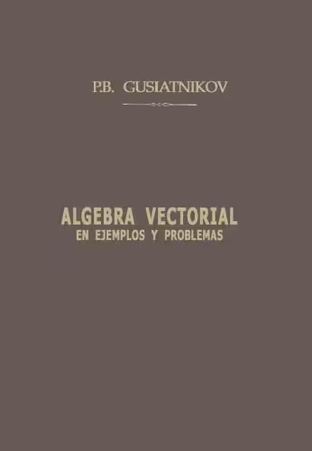 خرید و دانلود نسخه کامل کتاب Algebra Vectorial en ejemplos y problemas