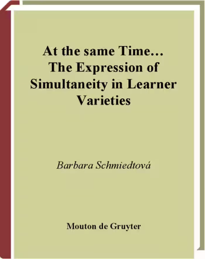 خرید و دانلود نسخه کامل کتاب At The Same Time: The Expression Of Simultaneity In Learner Varieties (Studies on Language Acquisition)