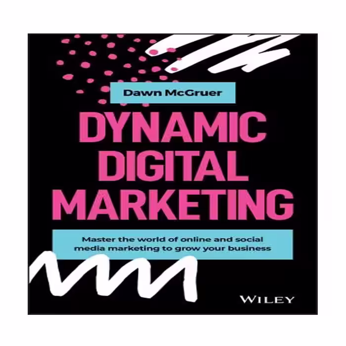کتاب Dynamic Digital Marketing اثر Dawn McGruer انتشارات نبض دانش