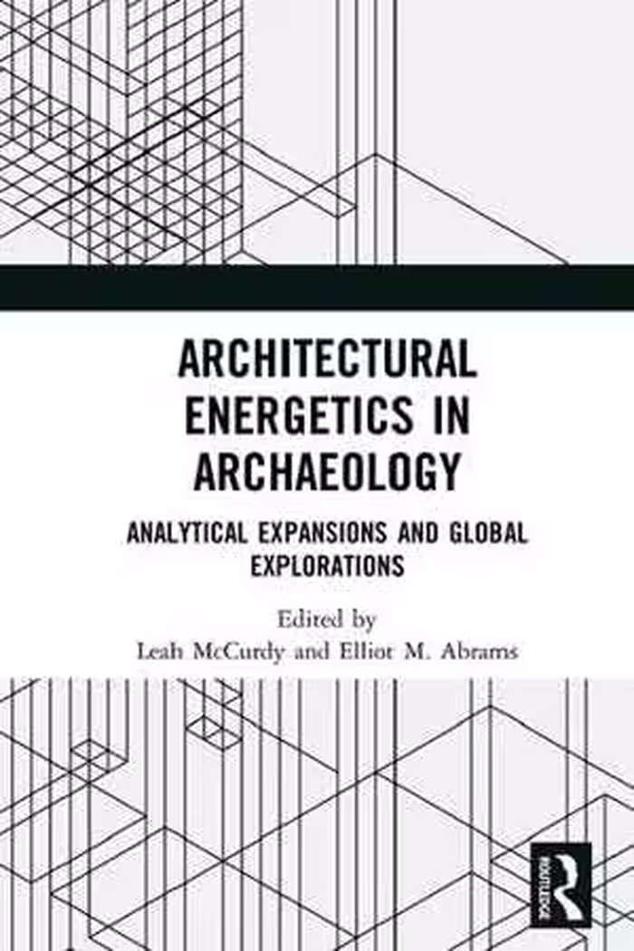 [PDF] دانلود کتاب Architectural Energetics In Archaeology - Analytical Expansions And Global Explorations, 2018
