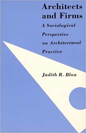 [PDF] دانلود کتاب Architects And Firms A Sociological Perspective On Architectural Practices, 3rd ed, 1988
