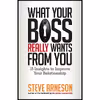 کتاب What Your Boss Really Wants from You اثر Steve Arneson انتشارات Berrett-Koehler Publishers
