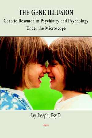 [PDF] دانلود کتاب The Gene Illusion - Genetic Research In Psychiatry And Psychology Under The Microscope, 2004