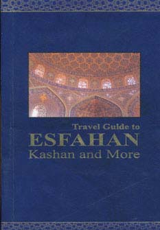 راهنمای سفر به اصفهان،کاشان و شهرهای دیگر (انگلیسی،گلاسه) - ناشربوک | خرید آنلاین کتاب