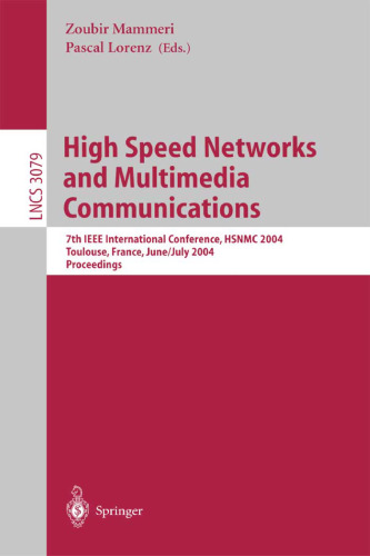 خرید و دانلود نسخه کامل کتاب High Speed Networks and Multimedia Communications: 7th IEEE International Conference, HSNMC 2004, Toulouse, France, June 30 - July 2, 2004. Proceedings