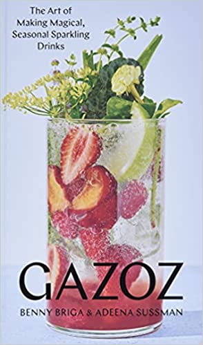 خرید و دانلود نسخه کامل کتاب Gazoz: The Art of Making Magical, Seasonal Sparkling Drinks -   Pdf