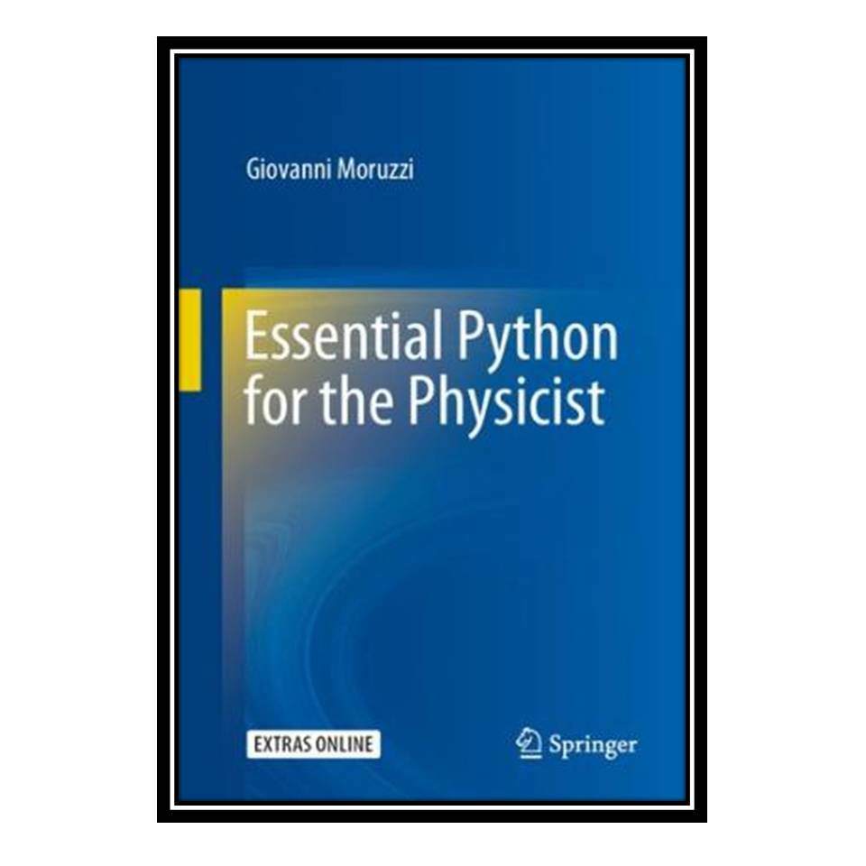 کتاب Essential Python for the Physicist اثر Giovanni Moruzzi انتشارات مؤلفین طلایی