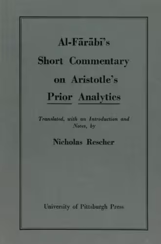 خرید و دانلود نسخه کامل کتاب Al-Farabi’s Short Commentary on Aristotle’s Prior Analytics