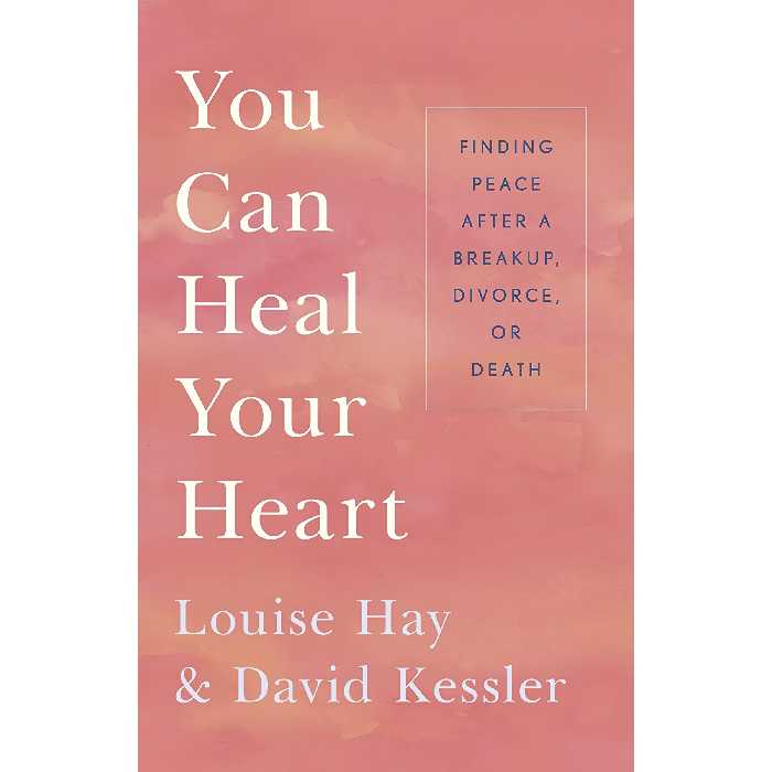 کتاب You Can Heal Your Heart اثر Louise L. Hay and David Kessler انتشارات Hay House Inc.
