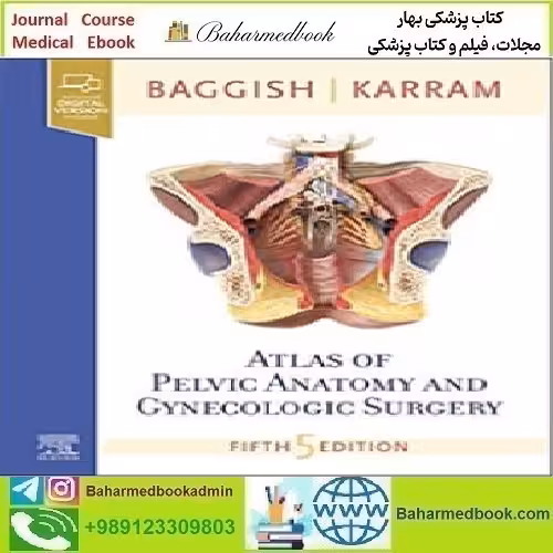 Atlas of Pelvic Anatomy and Gynecologic Surgery 2021