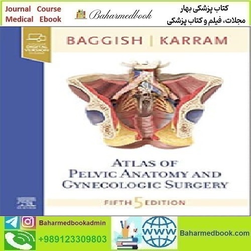 Atlas of Pelvic Anatomy and Gynecologic Surgery 2021