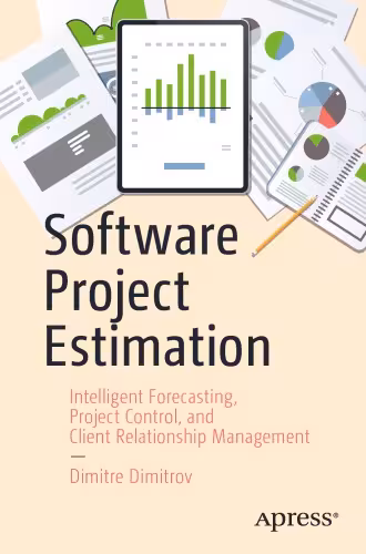 خرید و دانلود نسخه کامل کتاب Software Project Estimation: Intelligent Forecasting, Project Control, And Client Relationship Management